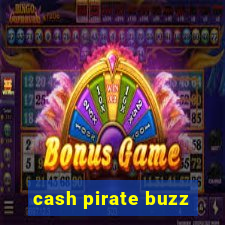 cash pirate buzz